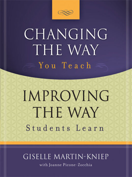 Title details for Changing the Way You Teach, Improving the Way Students Learn by Giselle Martin-Kniep - Available